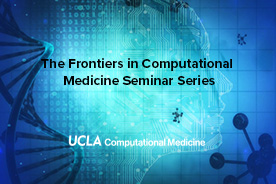 The Frontiers in Computational Medicine Seminar